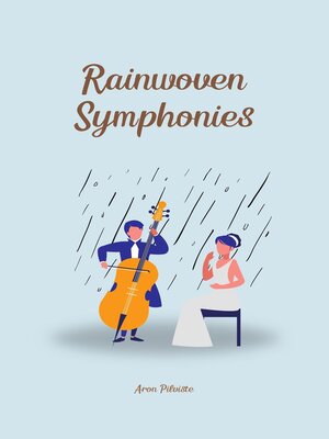 cover image of Rainwoven Symphonies